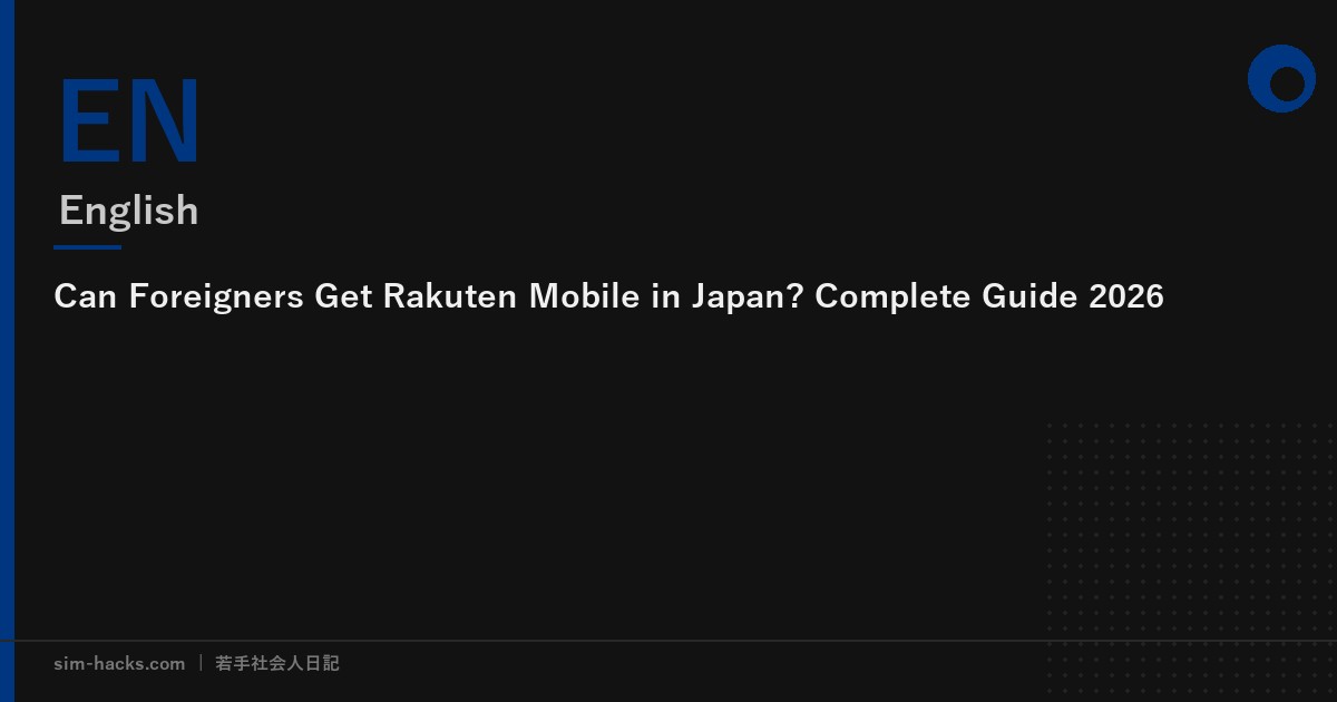 Can Foreigners Get Rakuten Mobile in Japan? Complete Guide 2026